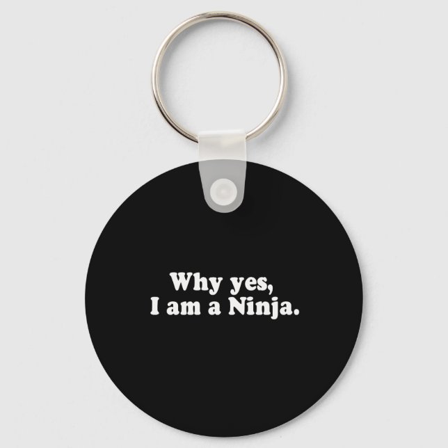 Porte-clés POURQUOI, JE SUIS UN NINJA. T-shirts (Recto)
