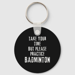 Porte-clés Prenez Votre Temps Exercice Badminton Training Cou