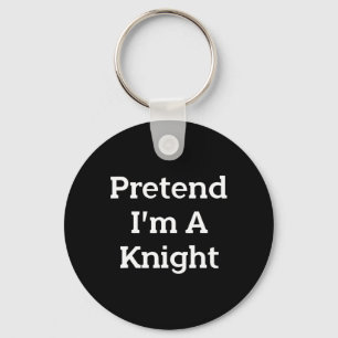 Porte-clés Pretend I'm A Knight Costume Funny Halloween