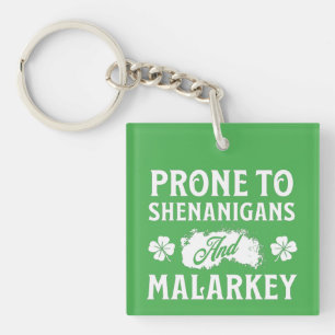 Porte-clés Prone to Shenanigans and Malarkey St Patrick's Day