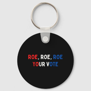 Porte-clés Protéger Roe Roe Roe Roe Votre Vote Pro Roe Pro C