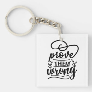 Porte-clés Prouvez-Leur Une Citation Inspirationnelle Motivat