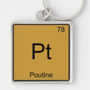 Porte-clés Pt - Poutine Drôle Symbole d'élément de Chimie Tee