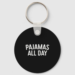 Porte-clés Pyjamas Toute la journée Chemise Drôle Pyjama Jour