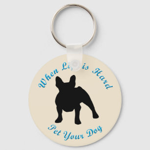 Porte-clés Quand la vie est dure (French Bulldog)
