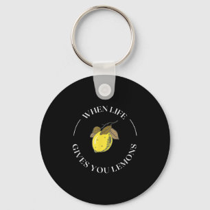 Porte-clés Quand la vie vous donne des citrons Citation de mo