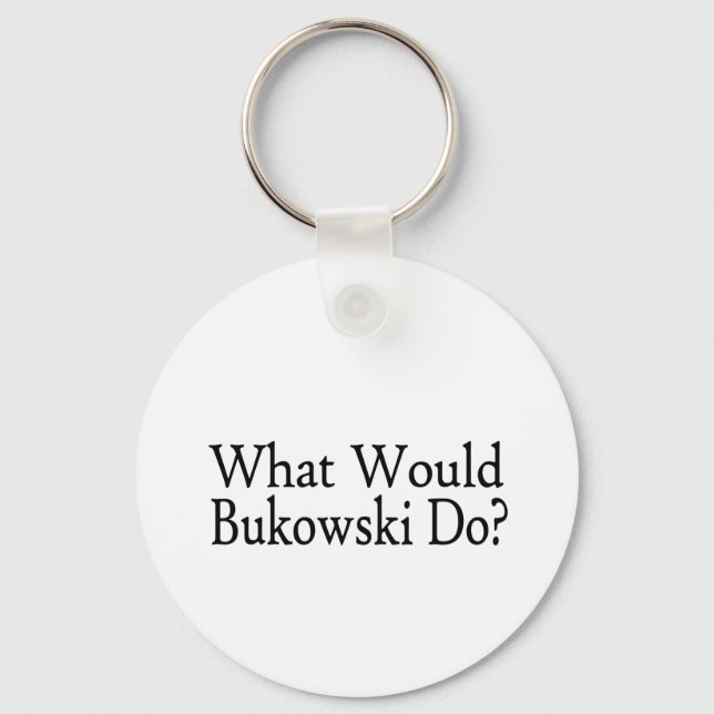 Porte-clés Que ferait Bukowski (Recto)