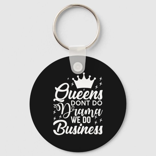 Porte-clés Queens Don't Do Drama We Do Business  (Recto)