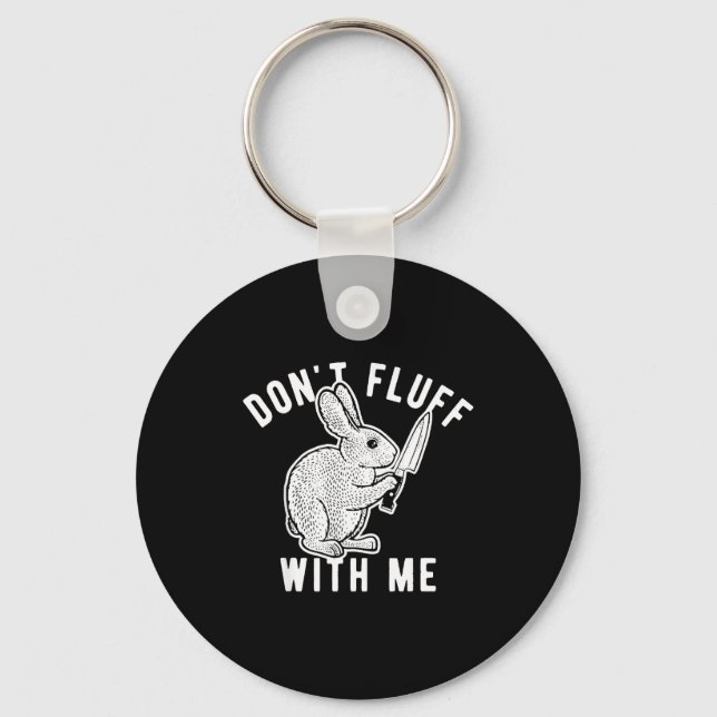Porte-clés Rabbit Don't Fluff With Me  (Recto)