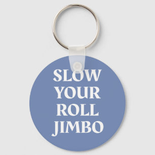 Porte-clés Ralentissez votre porte - clé de Jimbo de petit
