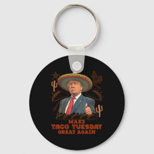 Porte-clés Refaire le mardi taco grande à nouveau Trump drôle