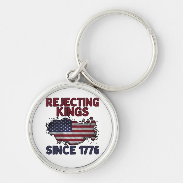 Porte-clés Rejecting Kings Since 1776 Classic Retro Style (Devant)
