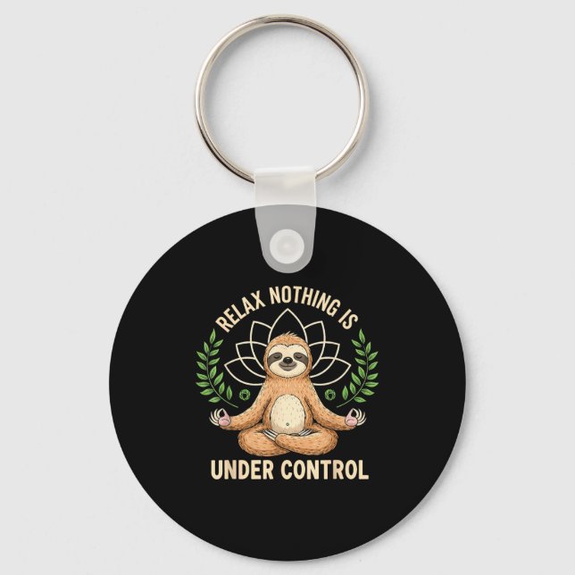 Porte-clés Relax Nothing Is Under Control Funny Quote Sloth Y (Recto)