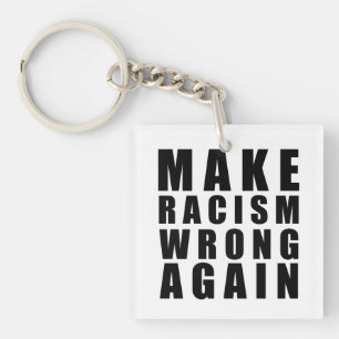Porte-clés Rendre le racisme faux