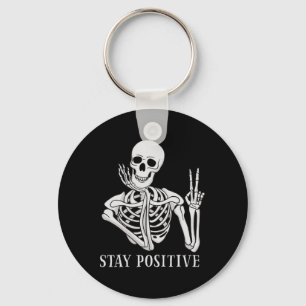 Porte-clés Restez positif Jamais mieux Skeleton amusant Hallo