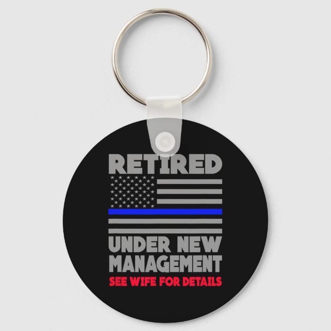 Porte-clés Retired Under New Management Retirement Thin Blue  (Recto)