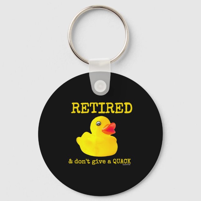 Porte-clés Retirement Funny Retired I Don't Give A Quack Rubb (Recto)