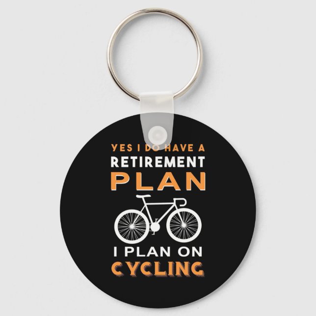 Porte-clés Retirement plan I Plan on cycling (Recto)