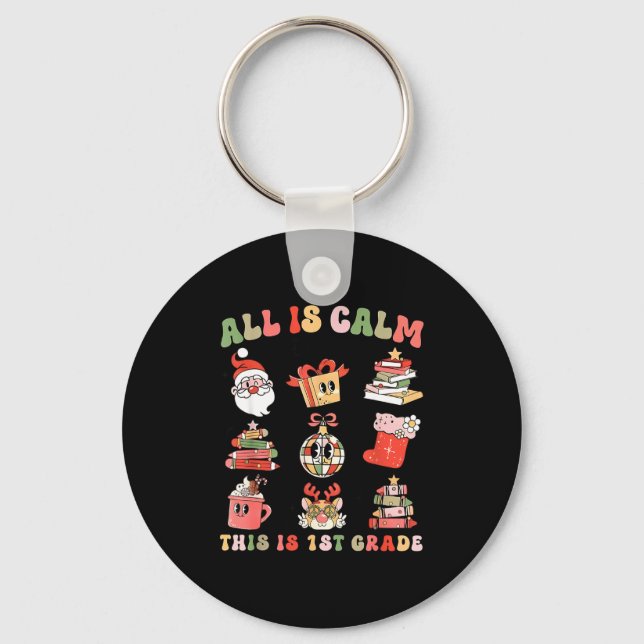 Porte-clés Retro First Grade Teacher Christmas All Is Calm Di (Recto)