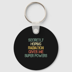 Porte-clés Retro Secret Espérer La Radiation Me Donne Superpo