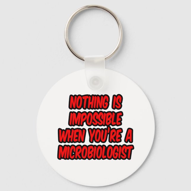 Porte-clés Rien N'Est Impossible...Microbiologiste (Recto)