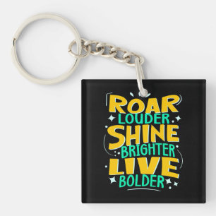 Porte-clés Roar Louder, Live Bolder, Citation Motivationnelle