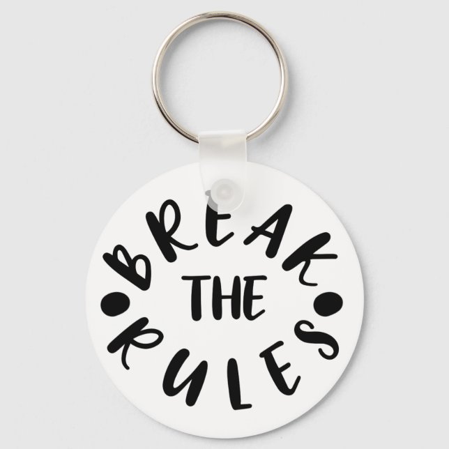 Porte-clés Rompre les règles // Citation amusante inspiration (Recto)