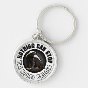 Porte-clés Round Nothing Can STOP Honey Badger Design