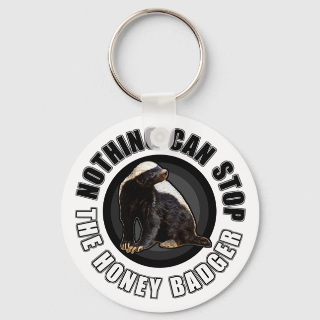 Porte-clés Round Nothing Can STOP Honey Badger Design (Recto)
