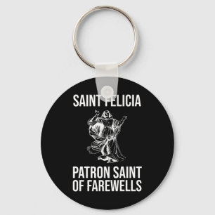 Porte-clés Saint-Felicia, Saint-Patron d'adieu