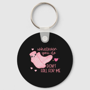 Porte-clés Saint-Valentin Quoi Qu'Vous Fassiez Ne Tombez Pas