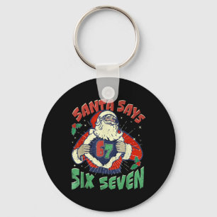 Porte-clés Santa dit malade sept 67 Six Sept Meme Tendance P