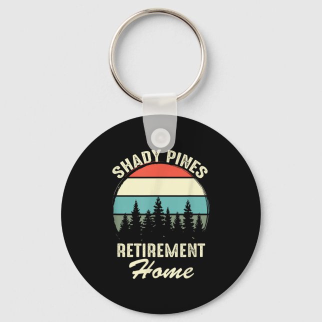 Porte-clés Shady Nes Funny Quote Retirement Day Party Home  (Recto)