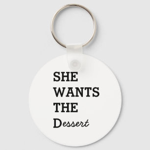 Porte-clés SHE WANTS THE D Keychain