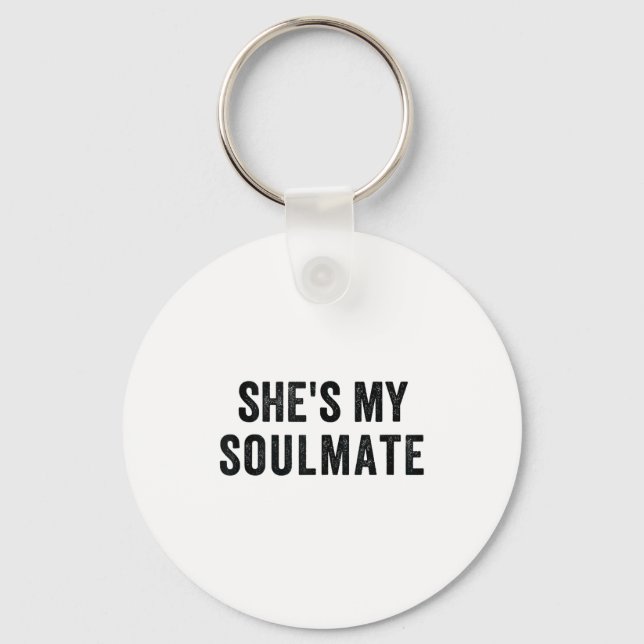 Porte-clés She's My Soulmate I Don't Know Him Funny Matching  (Recto)
