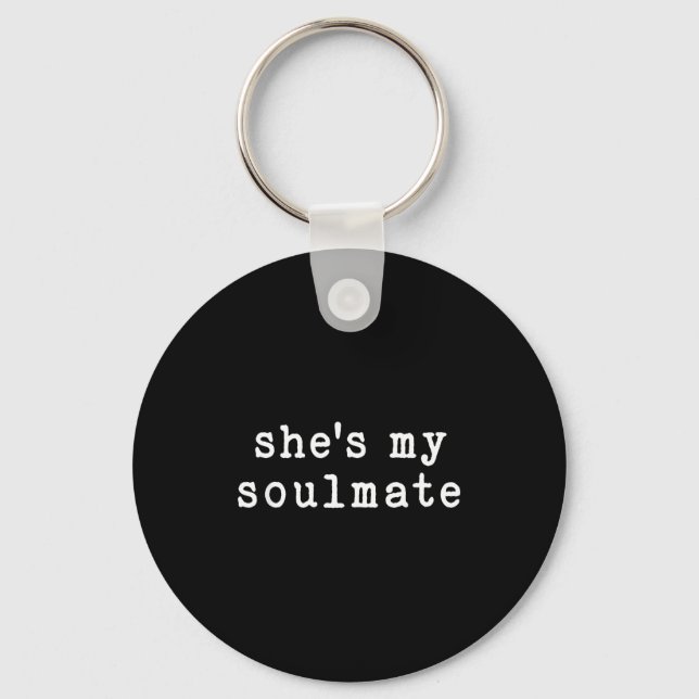 Porte-clés She's My Soulmate I Don't Know Him Funny Matching  (Recto)