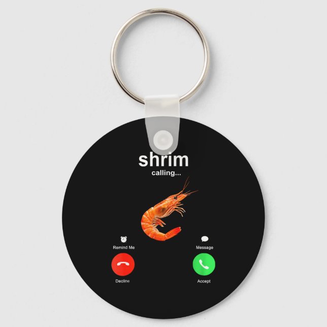 Porte-clés Shrimp Is Calling Funny Meme Mobile Call  (Recto)