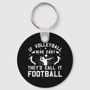Porte-clés Si le volleyball était facile, ils l'appelleraient