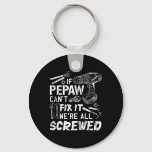 Porte-clés Si Pepaw Can&# ; pour le réparer We&# ; re All vis