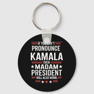 Porte-clés Si vous ne pouvez pas proclamer Kamala alors Madam