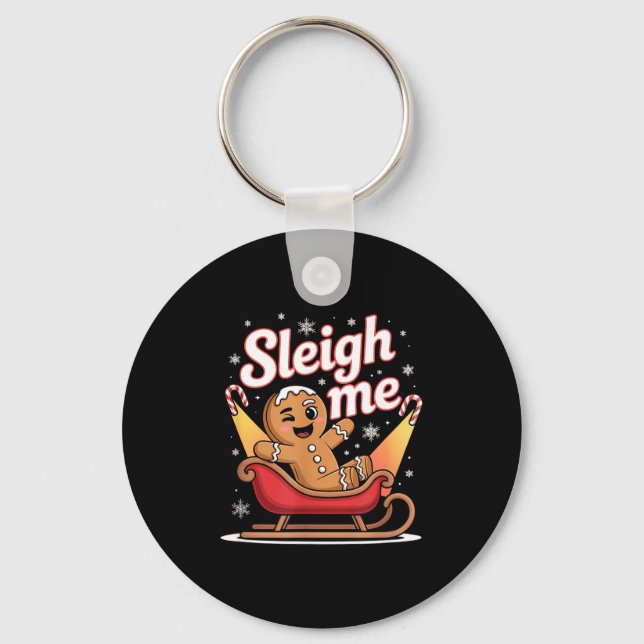 Porte-clés Sleigh Me Funny Adult Humor Gingerbread Man  (Recto)