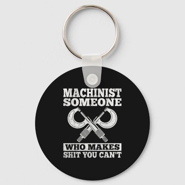 Porte-clés Someone Who Makes You Can't - Funny Cnc Machinist  (Recto)