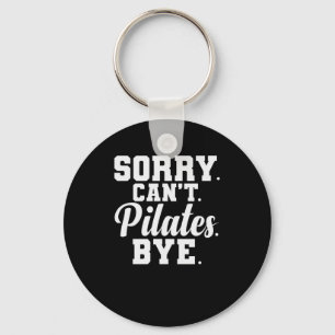 Porte-clés Sorry. Can't. Pilates. Bye. Powerhouse Körper