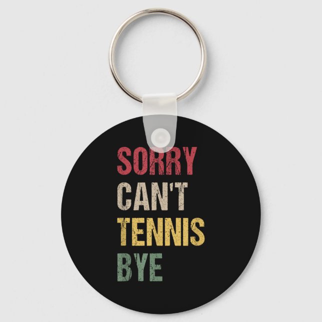 Porte-clés Sorry Can't Tennis Bye  (Recto)