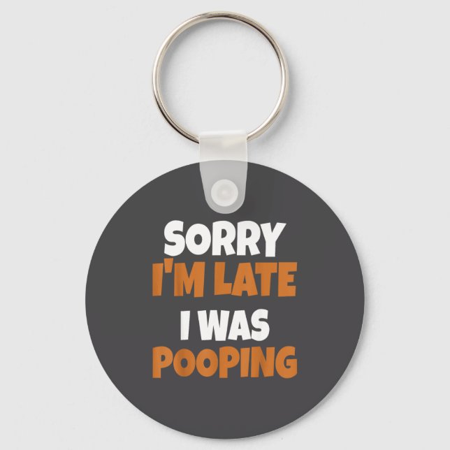 Porte-clés Sorry I'm Late I Was Ong Funny Saying  (Recto)
