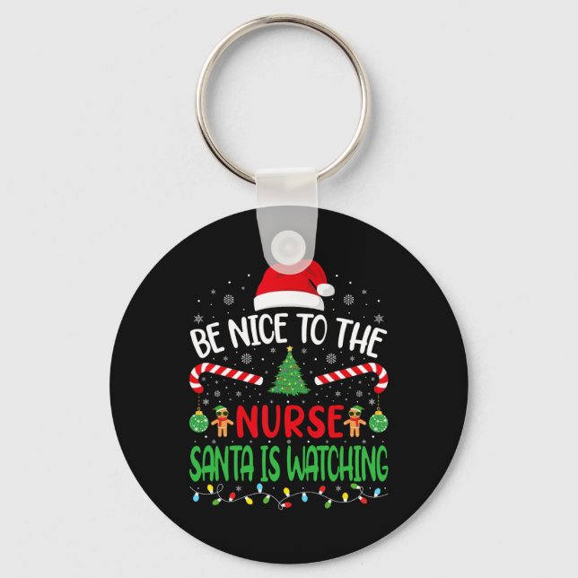 Porte-clés Soyez gentil avec l'infirmière Père Noël regarde l (Recto)