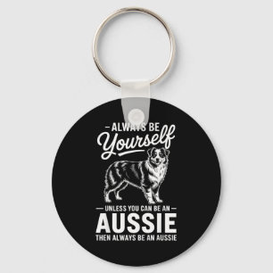 Porte-clés Soyez un berger australien drôle australien 