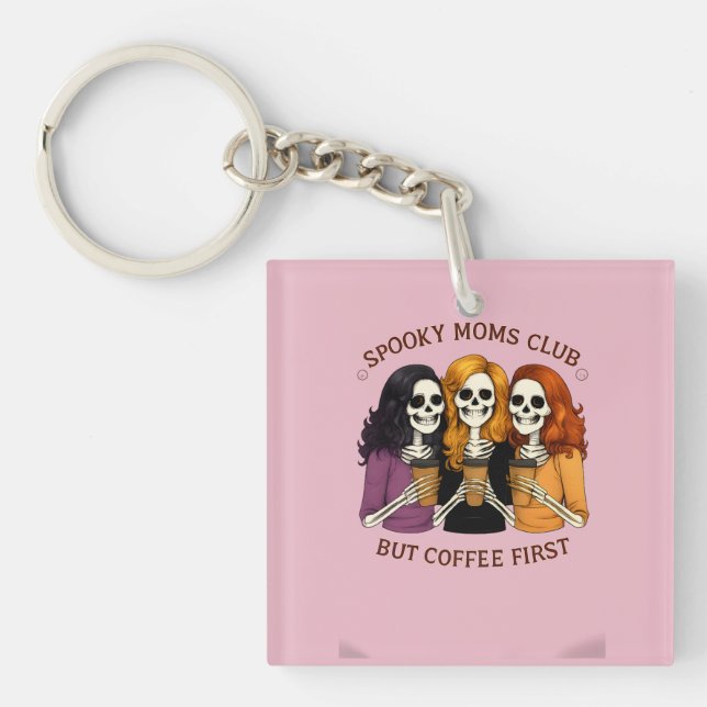 Porte-clés Spooky Moms Club But Coffee First Quote (Devant)