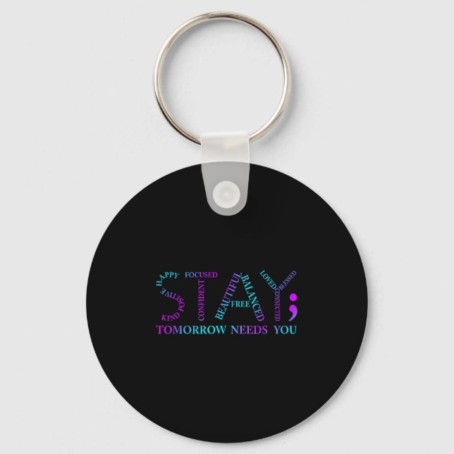 Porte-clés Stay Tomorrow Needs You Suicide Prevention Awarene (Recto)