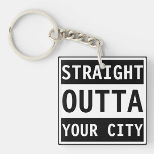 Porte-clés Straight Outta Your ville